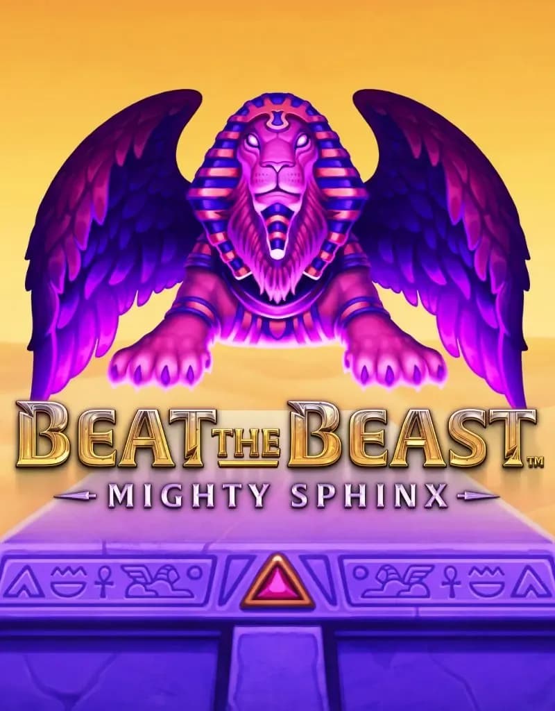 Beat the Beast  The Mighty Sphinx